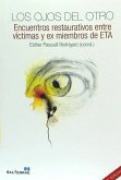 Los ojos del otro: encuentros restaurativos entre víctimas y ex miembros de ETA