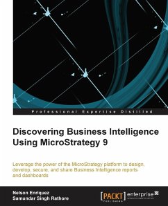 Discovering Business Intelligence Using Microstrategy 9 - Enriquez, Nelson; Singh, Samundar