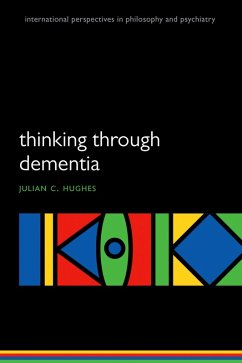 Thinking Through Dementia (eBook, PDF) - Hughes, Julian C.