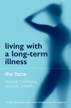 Living with a Long-term Illness: The Facts (eBook, PDF) - Campling, Frankie; Sharpe, Michael