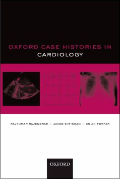 Oxford Case Histories in Cardiology (eBook, PDF) - Rajendram, Rajkumar; Ehtisham, Javed; Forfar, Colin