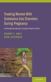 Treating Women with Substance Use Disorders During Pregnancy (eBook, PDF)