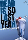 Dead Is So Last Year (eBook, ePUB)