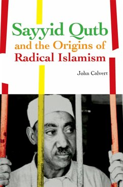 Sayyid Qutb and the Origins of Radical Islamism (eBook, PDF) - Calvert, John