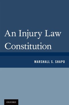An Injury Law Constitution (eBook, PDF) - Shapo, Marshall S.