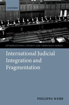 International Judicial Integration and Fragmentation (eBook, PDF) - Webb, Philippa