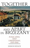 Together and Apart in Brzezany (eBook, ePUB) Together and Apart in Brzezany (eBook, ePUB)