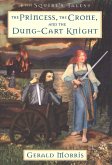 The Princess, the Crone, and the Dung-Cart Knight (eBook, ePUB)