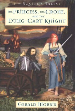 The Princess, the Crone, and the Dung-Cart Knight (eBook, ePUB) - Morris, Gerald