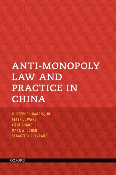 Anti-Monopoly Law and Practice in China (eBook, PDF) Anti-Monopoly Law and Practice in China (eBook, PDF)