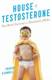 House of Testosterone (eBook, ePUB) House of Testosterone (eBook, ePUB)