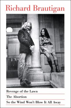 Revenge of the Lawn, The Abortion, and So the Wind Won't Blow It All Away (eBook, ePUB) - Brautigan, Richard