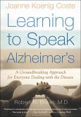 Learning to Speak Alzheimer's (eBook, ePUB) Learning to Speak Alzheimer's (eBook, ePUB)