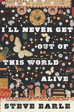 I'll Never Get Out of This World Alive (eBook, ePUB) - Earle, Steve