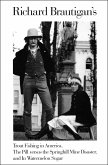 Richard Brautigan's Trout Fishing in America, The Pill versus the Springhill Mine Disaster, and In Watermelon Sugar (eBook, ePUB)