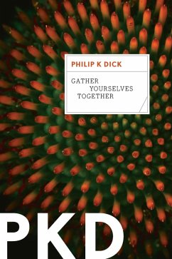 Gather Yourselves Together (eBook, ePUB) - Dick, Philip K.