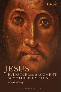 Jesus: Evidence and Argument or Mythicist Myths? (eBook, PDF) - Casey, Maurice