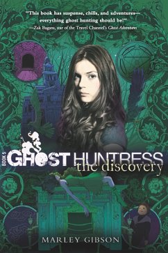 Ghost Huntress Book 5: The Discovery (eBook, ePUB) - Gibson, Marley