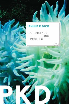 Our Friends From Frolix 8 (eBook, ePUB) - Dick, Philip K.