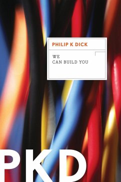 We Can Build You (eBook, ePUB) - Dick, Philip K.