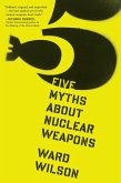 Five Myths About Nuclear Weapons (eBook, ePUB)