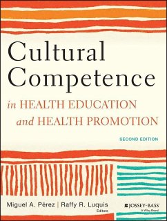 Cultural Competence in Health Education and Health Promotion (eBook, PDF) - Pérez, Miguel A.; Luquis, Raffy R.