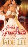 What the Groom Wants (eBook, ePUB)