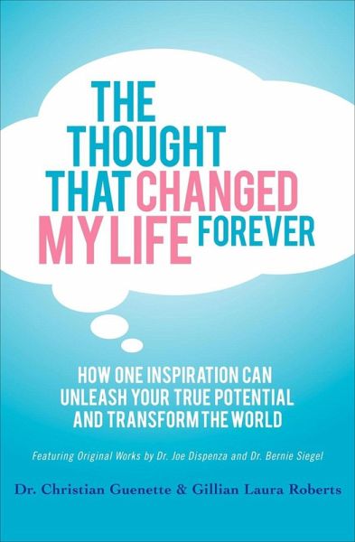 The Thought That Changed My Life Forever (eBook, ePUB) The Thought That Changed My Life Forever (eBook, ePUB)