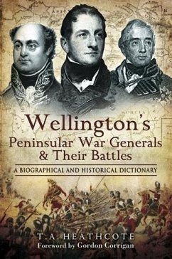 Wellington's Peninsular War Generals and their Battles (eBook, ePUB) - Heathcote, T A