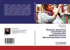 Modeli prinqtiq reshenij pri uprawlenii bibliotechnym obsluzhiwaniem wuza - Kovaleva, Marina;Strel'cova, Elena;Kovalev, Oleg