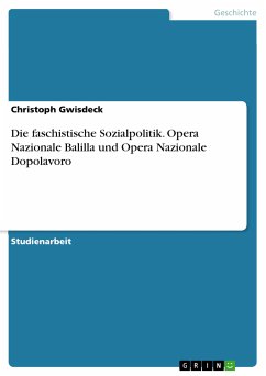 Die faschistische Sozialpolitik. Opera Nazionale Balilla und Opera Nazionale Dopolavoro (eBook, PDF) - Gwisdeck, Christoph