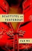 Beautiful as Yesterday (eBook, ePUB) - Wu, Fan