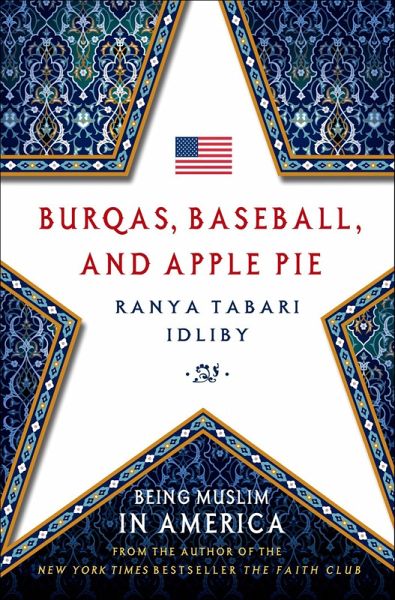 Burqas, Baseball, and Apple Pie (eBook, ePUB) Burqas, Baseball, and Apple Pie (eBook, ePUB)