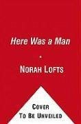 Here Was a Man (eBook, ePUB) - Lofts, Norah