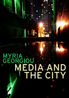 Media and the City (eBook, PDF) - Georgiou, Myria