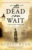 The Dead Can Wait (eBook, ePUB) The Dead Can Wait (eBook, ePUB)