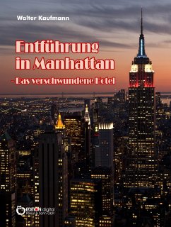 Entführung in Manhattan - Das verschwundene Hotel (eBook, ePUB) - Kaufmann, Walter