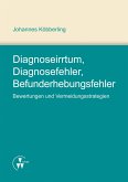 Diagnoseirrtum, Diagnosefehler, Befunderhebungsfehler (eBook, ePUB)