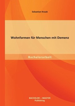 Wohnformen für Menschen mit Demenz - Knaak, Sebastian