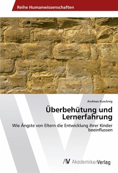 Überbehütung und Lernerfahrung - Kuschnig, Andreas