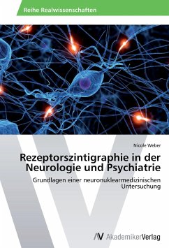 Rezeptorszintigraphie in der Neurologie und Psychiatrie - Weber, Nicole