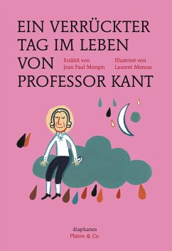 Ein verrückter Tag im Leben von Professor Kant - Mongin, Jean Paul