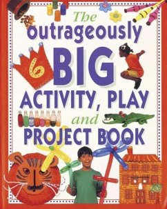 The Outrageously Big Activity, Play and Project Book - Painter, Lucy