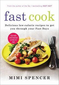 Fast Cook: Easy New Recipes to Get You Through Your Fast Days - Spencer, Mimi; Mosley, Dr Michael