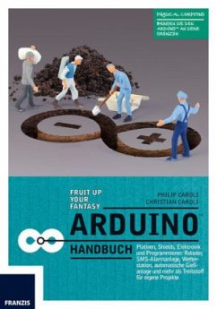 Arduino Handbuch - Caroli, Christian;Caroli, Philipp