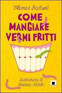Cover Come mangiare vermi fritti