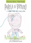 Parola di bambino. Il mondo visto con i suoi occhi Parola di bambino. Il mondo visto con i suoi occhi