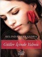 Güller Icinde Yalniz - Alexandra, Belinda