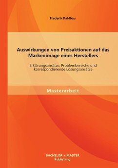 Auswirkungen von Preisaktionen auf das Markenimage eines Herstellers: Erklärungsansätze, Problembereiche und korrespondierende Lösungsansätze - Kahlbau, Frederik