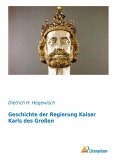 Geschichte der Regierung Kaiser Karls des Großen